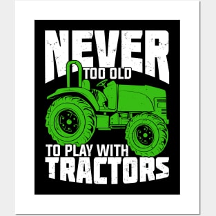 Never Too Old To Play With Tractors Farmer Gift Posters and Art